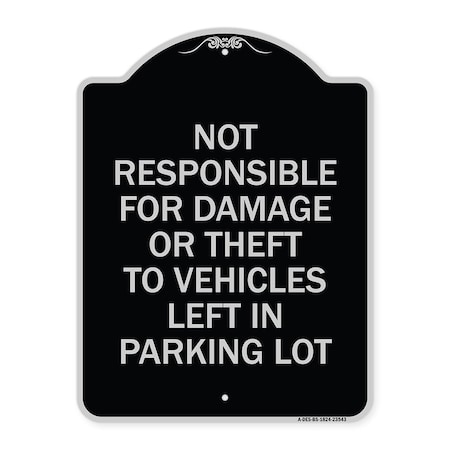 Not Responsible For Damage Or Theft To Vehicles Left In Parking Lot Aluminum Sign